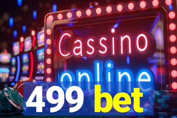 499 bet